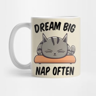 Dream Big, Nap Often Funny Quote Mug